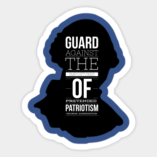 George Washington Quotes - Guard Against Pretended Patriotism Sticker